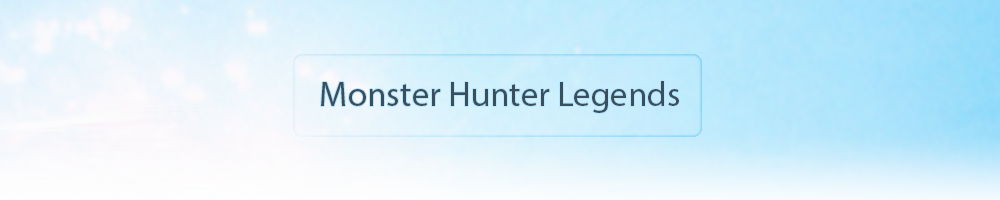 Monster Hunter Legends